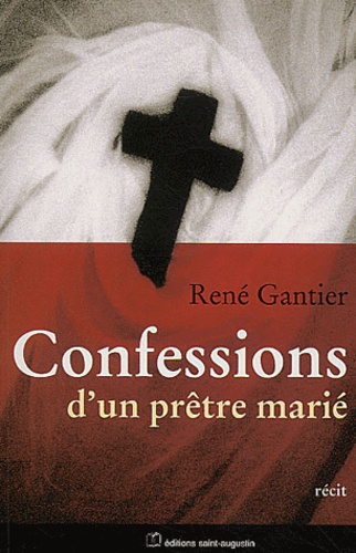 René Gantier - Confessions D'Un Pretre Marie.