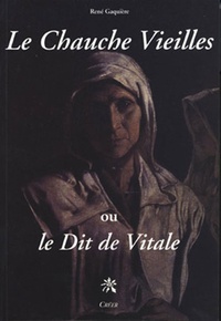 René Gaquiere - Le Chauche Vieilles ou le dit de Vitale.