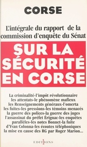 René Garrec et Jean-Patrick Courtois - Corse - L'intégrale du rapport de la commission d'enquête du Sénat sur la violence en Corse, rapport 69, 1999-2000, commission d'enquête.