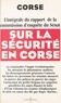 René Garrec et Jean-Patrick Courtois - Corse - L'intégrale du rapport de la commission d'enquête du Sénat sur la violence en Corse, rapport 69, 1999-2000, commission d'enquête.
