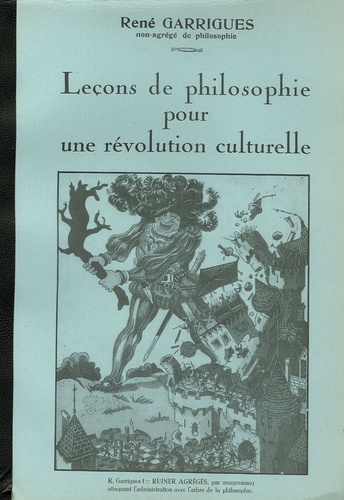 René Garrigues - Leçons de philosophie pour une révolution culturelle.