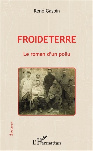 René Gaspin - Froideterre - Le roman d'un poilu.