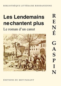 René Gaspin - Les lendemains ne chantent plus - Le roman d'un canut.