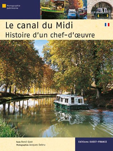 René Gast - Le canal du Midi - Histoire d'un chef-d'oeuvre.