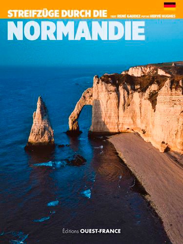 René Gaudez - Streifeüge durch die Normandie.