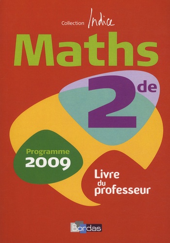 René Gauthier et Michel Poncy - Maths 2e - Livre du professeur, programme 2009.