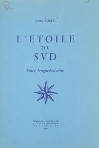 René Gelly et Pierre Sibilat - L'étoile du sud - Suite languedocienne.
