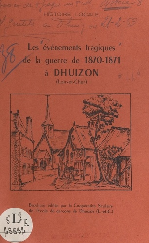 Les événements tragiques de la guerre de 1870-1871 à Dhuizon (Loir-et-Cher)