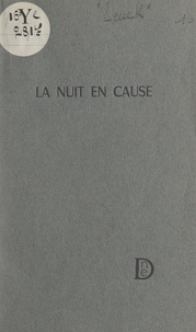 René-Georges Leuck - La nuit en cause.