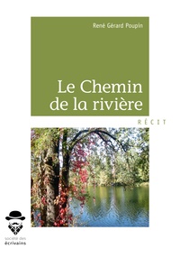 René Gérard Poupin - Le chemin de la rivière.