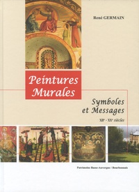 René Germain - Peintures murales - Symboles et messages XIIe-XXe siècles.