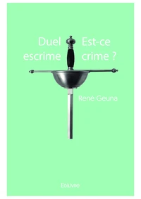 Duel escrime est-ce crime ?