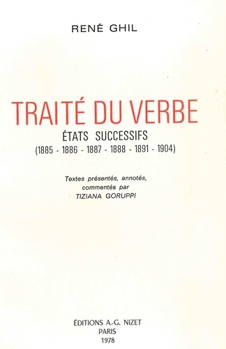 René Ghil - Traité du Verbe - États successifs (1885, 1886, 1887, 1888, 1891, 1904).