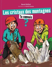 René Ghilini et Yannick Chambon - Les cristaux des montagnes, tu connais ?.