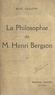 René Gillouin - La philosophie de M. Henri Bergson.