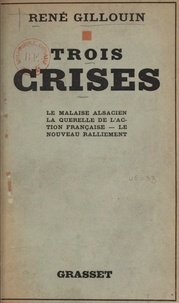 René Gillouin - Trois crises : le malaise alsacien, la querelle de l'Action française, le nouveau ralliement.
