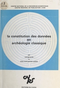 René Ginouvès et A.M. Guimier-Sorbets - La constitution des données en archéologie classique.