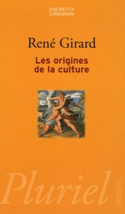 René Girard - Les origines de la culture.