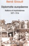 René Girault - Diplomatie européenne : Nations et impérialisme 1871-1914 - Histoires des relations internationales contemporaines, Tome 1.