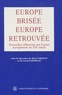 René Girault et  Collectif - Europe brisée, Europe retrouvée - Nouvelles réflexions sur l'unité européenne au XXe siècle.