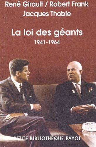 René Girault et Robert Frank - Histoire des relations internationales contemporaines - Tome 3, La loi des géants 1941-1964.
