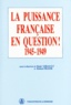 René Girault et Robert Frank - La puissance française en question ! - 1945-1949.