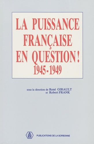 La puissance française en question !. 1945-1949