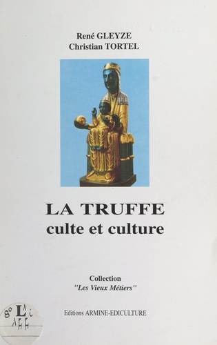 La truffe. Culte et culture