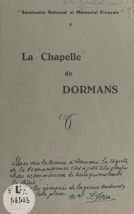 René Gobillot - La chapelle de Dormans - Sanctuaire national et mémorial français.