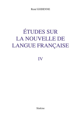 René Godenne - Etudes sur la nouvelle de langue française IV.