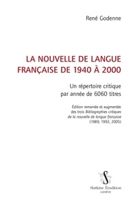 René Godenne - Nouvelle de langue française 1940-2000 - Un répertoire critique par année de 6060 titres.