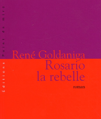 René Goldaniga - Rosario La Rebelle.