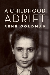 René Goldman - A Childhood Adrift.