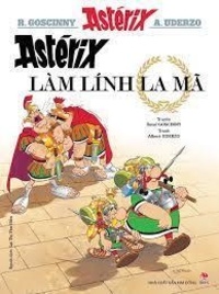 René Goscinny et Albert Uderzo - Astérix  : Astérix légionnaire.