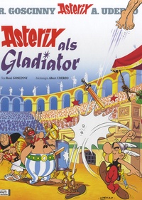 René Goscinny et Albert Uderzo - Asterix der Gallier Tome 3 : Asterix als Gladiator.