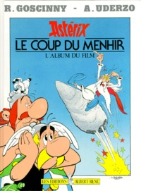 René Goscinny et Albert Uderzo - Asterix : Le Coup Du Menhir. L'Album Du Film.