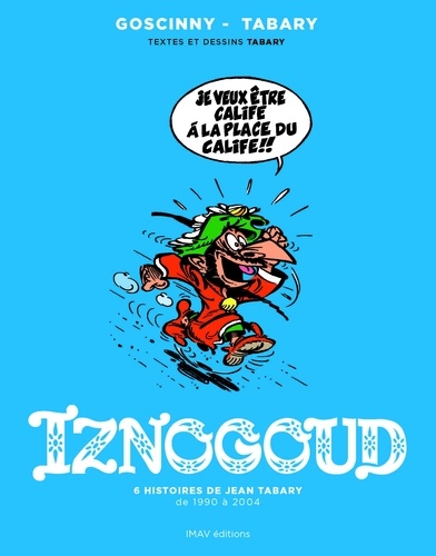 Iznogoud  6 histoires de Jean Tabary de 1990 à 2004