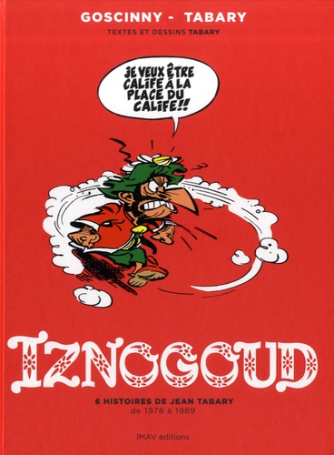 René Goscinny et Jean Tabary - Iznogoud  : 6 histoires de Jean Tabary - De 1978 à 1989.