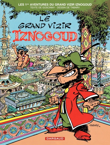 Iznogoud Tome 1 : Le Grand Vizir Iznogoud