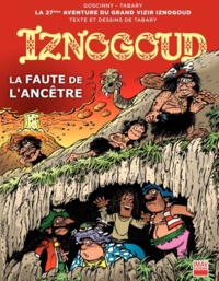 René Goscinny et Jean Tabary - Iznogoud Tome 27 : La faute de l'ancêtre.