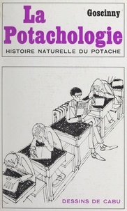 René Goscinny et  Cabu - La potachologie - Histoire naturelle du potache.