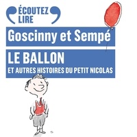 René Goscinny et  Sempé - Le ballon, et autres histoires du Petit Nicolas.