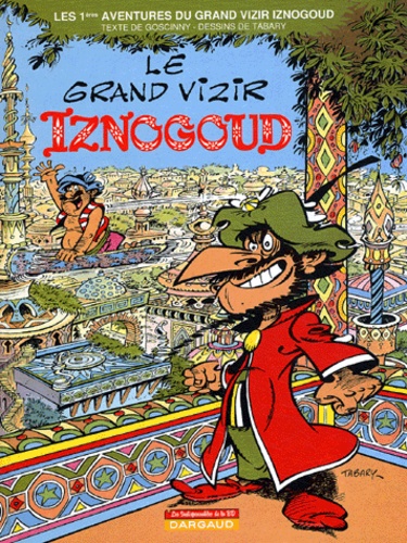 René Goscinny et Jean Tabary - Le Grand Vizir Iznogoud.