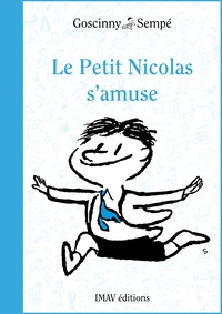 René Goscinny et  Sempé - Le petit nicolas s'amuse.