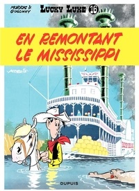 René Goscinny et  Morris - Lucky Luke Tome 16 : En remontant le Mississipi.