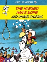 René Goscinny et  Vicq - Lucky Luke - Volume 81 - The Hanged Man’s Rope and Other Stories.