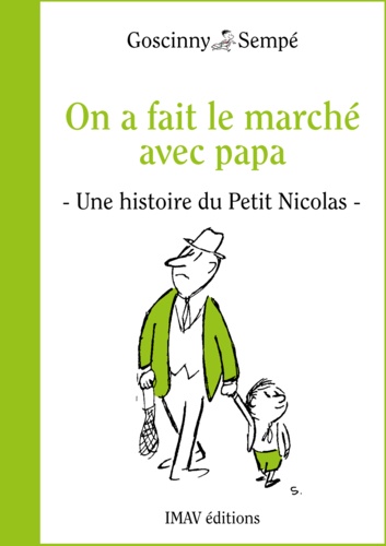 On a fait le marché avec papa. Une histoire extraite de ""Le Petit Nicolas a des ennuis""