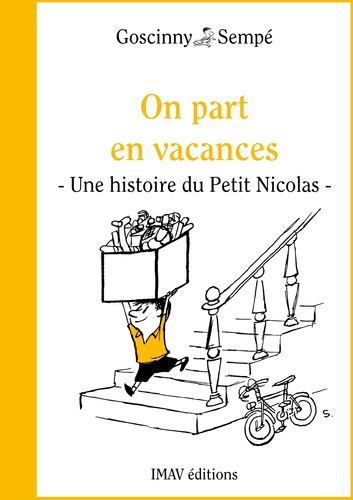 On part en vacances. Un histoire extraite de ""Le Petit Nicolas voyage""