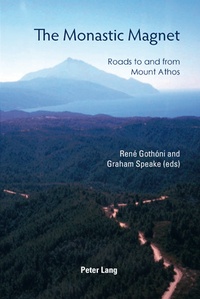 René Gothóni et Graham Speake - The Monastic Magnet - Roads to and from Mount Athos.