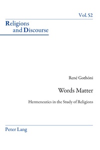 René Gothóni - Words Matter - Hermeneutics in the Study of Religions.